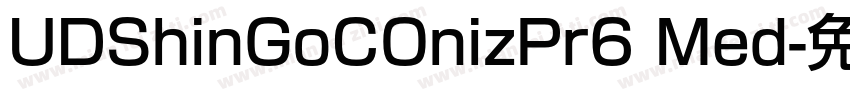 UDShinGoCOnizPr6 Med字体转换